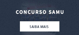 Concruso Samu - Saiba Mais
